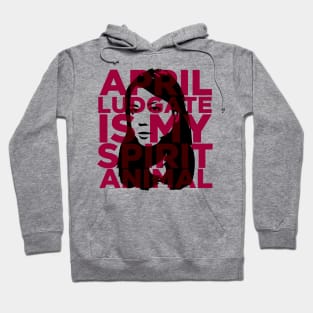 April Ludgate Is My Spirit Animal Hoodie